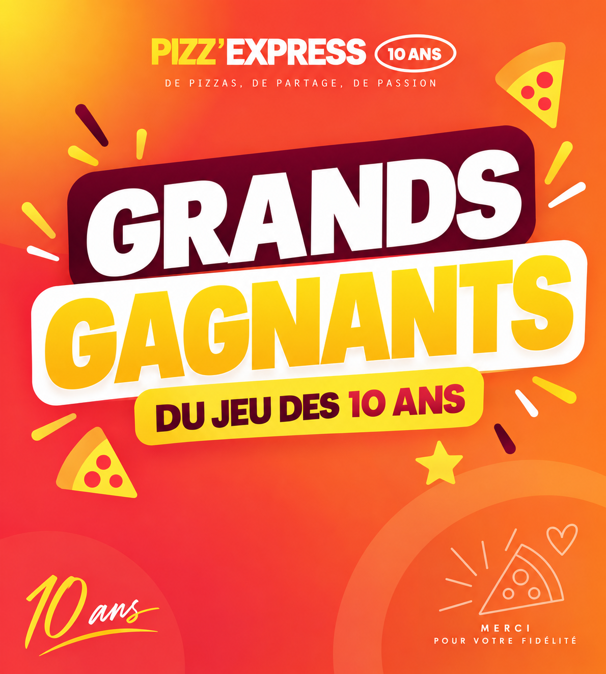 🎂 Le jeu des 10 ans PIZZ’Express est terminé !